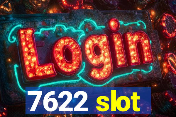 7622 slot